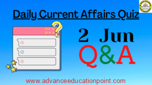 02 June Current Affairs Quiz