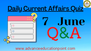 07 June Current Affairs Quiz