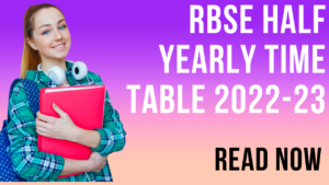 [RBSE Half Yearly Time Table 2022-23]अर्धवार्षिक परीक्षा का टाइम टेबल जारी, पीडीएफ डाउनलोड करें